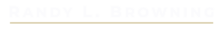 Randy L. Browning 